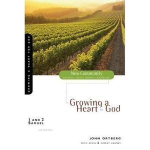 1 and 2 Samuel: Growing a Heart for God -- John Ortberg